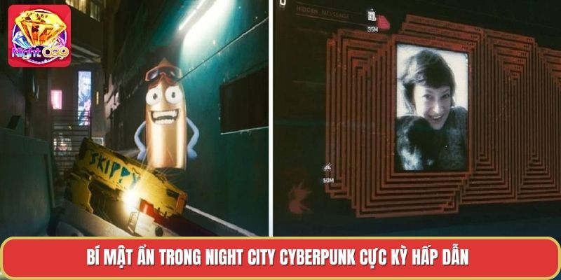 Bí Mật Ẩn Trong Night City Cyberpunk Cực Kỳ Hấp Dẫn
