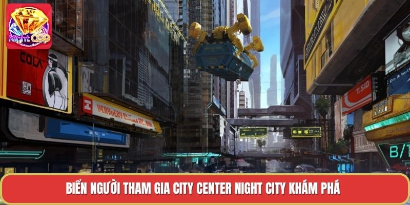 Biển người tham gia city center night city khám phá