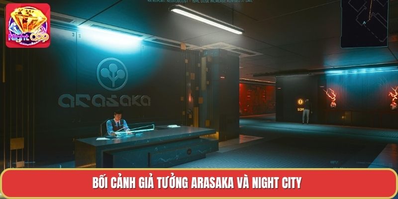 Bối cảnh giả tưởng arasaka và night city