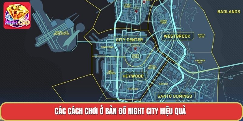 Các cách chơi ở bản đồ night city hiệu quả Các cách chơi ở bản đồ night city hiệu quả