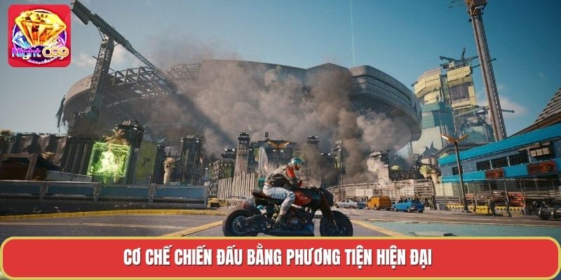 Cơ chế chiến đấu bằng phương tiện hiện đại Cơ chế chiến đấu bằng phương tiện hiện đại