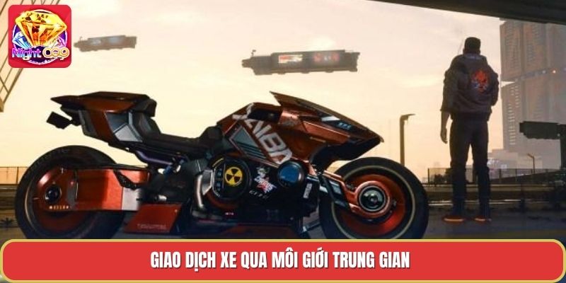 Giao dịch xe qua môi giới trung gian