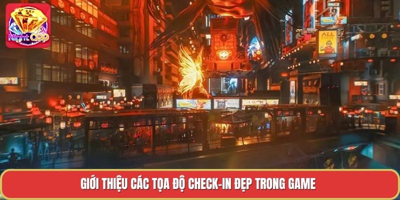 Giới thiệu các tọa độ check-in đẹp trong game