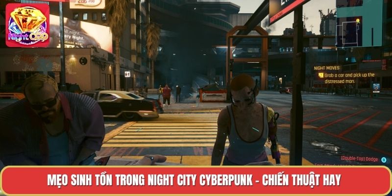 Mẹo Sinh Tồn Trong Night City Cyberpunk - Chiến Thuật Hay