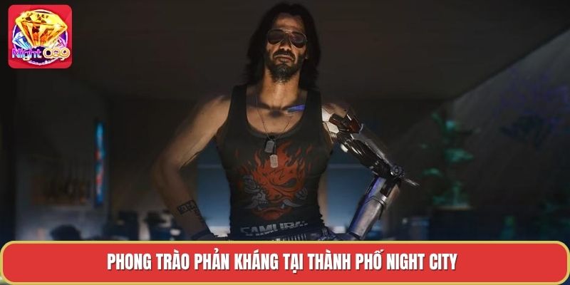 Phong trào phản kháng tại thành phố Night City