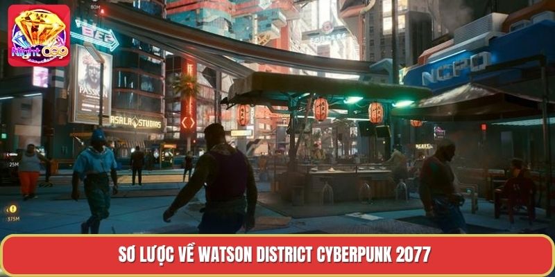 Sơ lược về watson district cyberpunk 2077 Sơ lược về watson district cyberpunk 2077