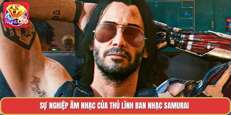 Sự nghiệp âm nhạc của thủ lĩnh ban nhạc Samurai