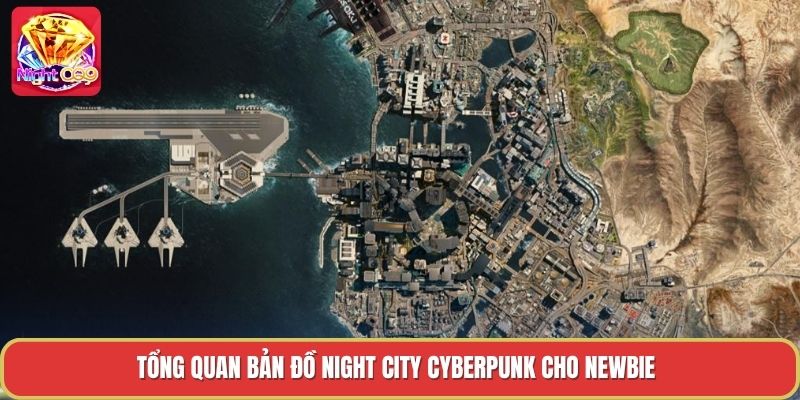 Tổng quan bản đồ night city cyberpunk cho newbie