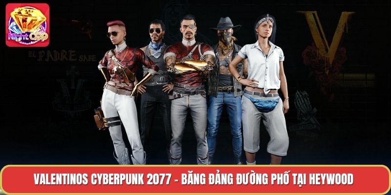 Valentinos Cyberpunk 2077 - Băng Đảng Đường Phố Tại Heywood